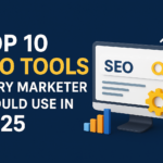 Top 10 SEO Tools Every Marketer Should Use in 2025