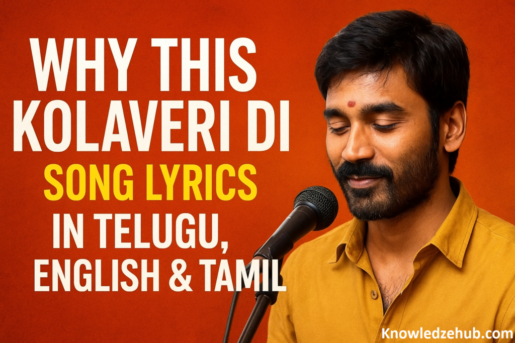 🎵 Why This Kolaveri Di Song Lyrics in Telugu, English & Tamil