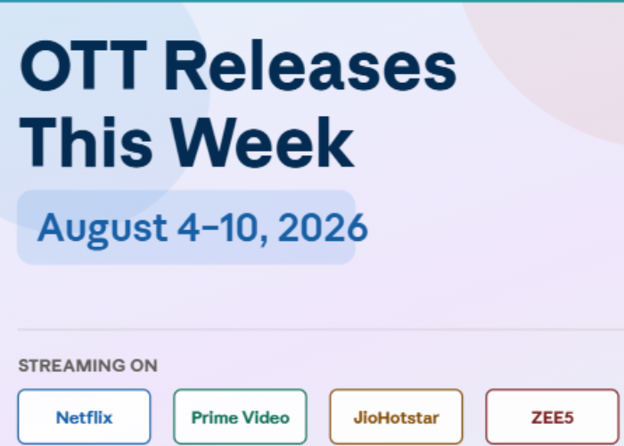 OTT Releases This Week (August 4–10, 2026) — Telugu, Hindi & Tamil